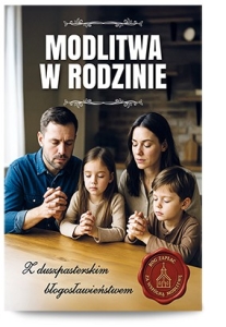 Modlitwa w rodzinie. Z duszpasterskim błogosławieństwem (475524)