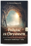 Podążać za Chrystusem. Rozważania drogi krzyżowej niosące nadzieję i siłę 