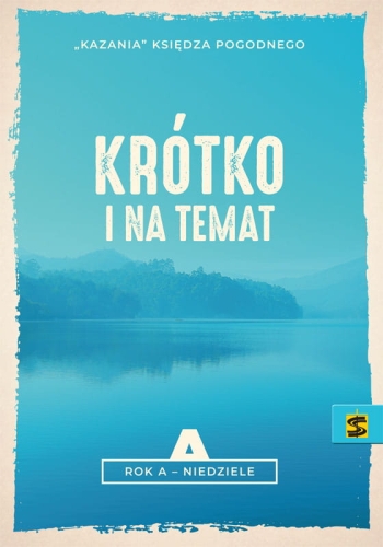 Kazania-Księdza-Pogodnego.-Krótko-i-na-temat-Rok-A-–-niedziele-1.jpg