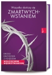 Wszystko skończy się zmartwychwstaniem. Drogi krzyżowe z księdzem Wojciechem Węgrzyniakiem (250987)