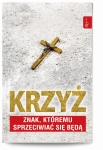 KRZYŻ Znak, któremu sprzeciwiać sie będą 